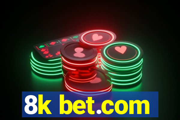 8k bet.com